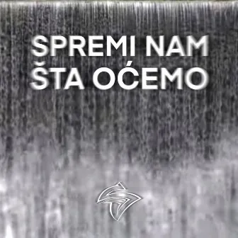 Spremi Nam Šta Oćemo by Cobran