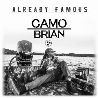 Already Famous by Camo Brian