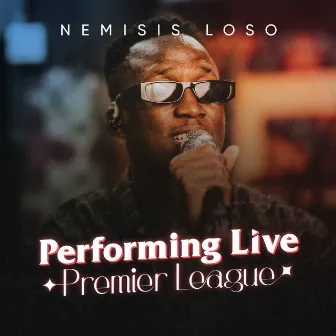 Premier League (Performing Live) by Nemisis Loso