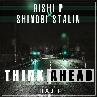 Think Ahead by Traj P