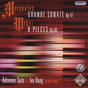 Moscheles, I.: Grande Sonate in E-Flat Major / Weber, C.M.: 8 Pieces by Adrienne Soos