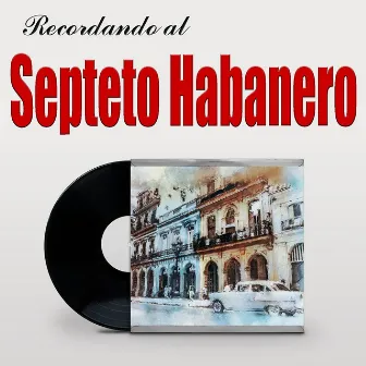 Recordando Al Septeto Habanero by Septeto Habanero