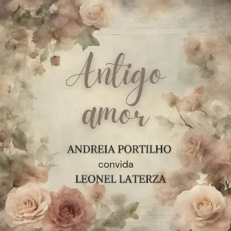 Antigo Amor by Andreia Portilho