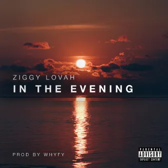 In The Evening by Ziggy Lovah