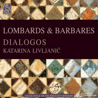 Lombards & barbares by Katarina Livljanić