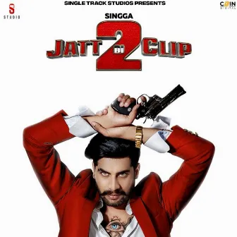 Jatt Di Clip 2 by Singga