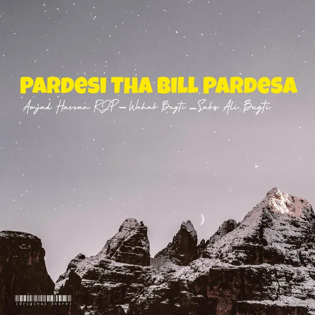 Pardesi Tha Bill Pardesa