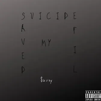 Suicide Saved My Life by $avoy