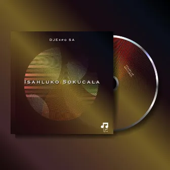 Isahluko Sokucala by DJExpo Sa