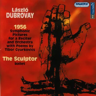 Dubrovay: Symphonic Pictures / The Sculptor by László Dubrovay