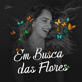 Em Busca das Flores by Laís