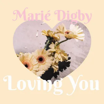 Loving You by Marié Digby