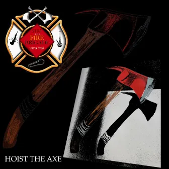 Hoist the Axe by The Fire Brigade