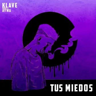 Tus Miedos by Klave