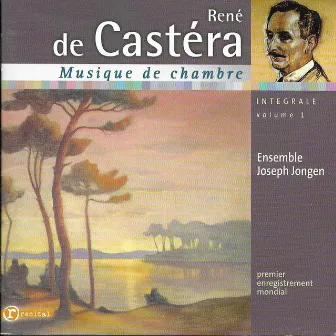 René de Castéra: Chamber Music 1 by Ensemble Joseph Jongen