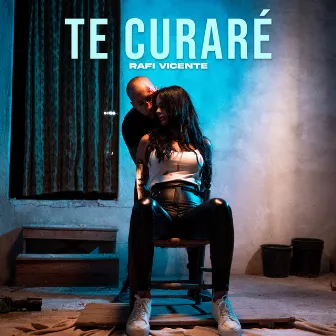 Te Curaré by Rafi Vicente