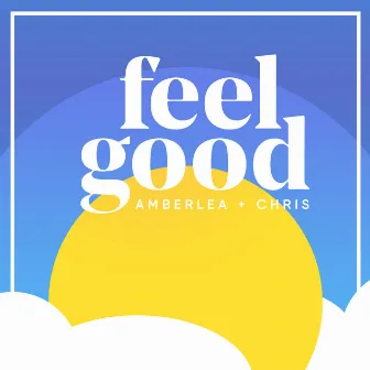 Feel Good by Amberlea