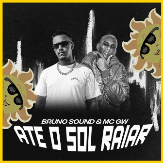 Até o Sol Raiar by Bruno Sound