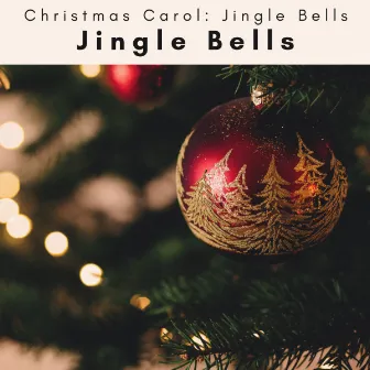 Jingle Bells by Christmas Carol: Jingle Bells