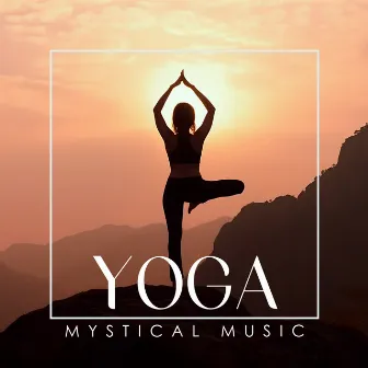 Yoga Mystical Music: Aid Your Thoughts, Sacred Experiences, Awakening, Echoes of Serenity by Beautiful Instrumental Music Guys