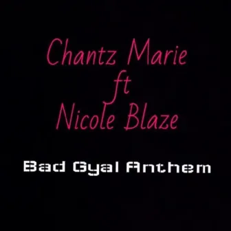 Bad Gyal Anthem by Chantz Marie