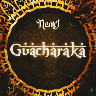 GUACHARAKA by NEMJ