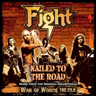 Nailed To The Road [Music From Original Film Soundtrack: War Of Words] by Fight