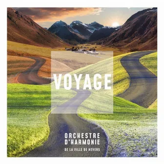 Voyage by Orchestre d'harmonie de la ville de Nevers