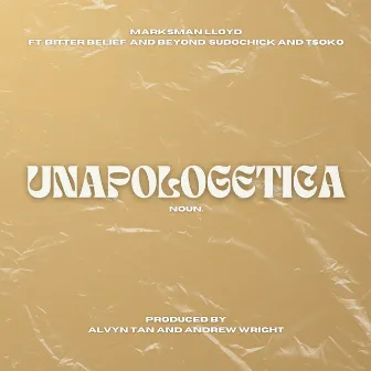 UNAPOLOGETICA by Marksman Lloyd