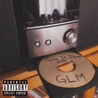 Turn It Down by GLM