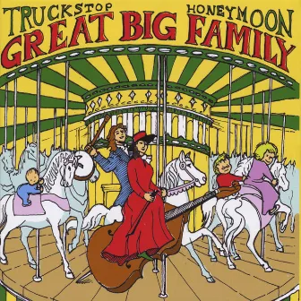 Great Big Family by Truckstop Honeymoon