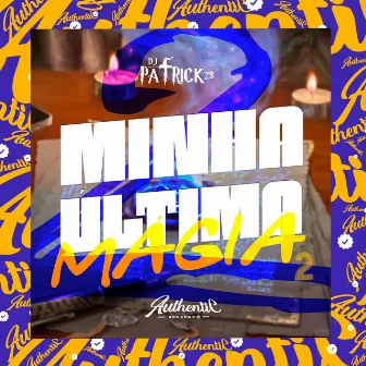 Minha Última Magia 2 by DJ PATRICK ZS