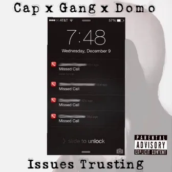 Issues Trusting by Cap X Gang X Domo