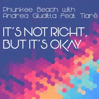 It's Not Right, but It's Okay by Phunkee Beach