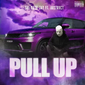 Pull Up by Ski Mask Jay