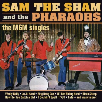 The MGM Singles by Sam The Sham & The Pharaohs