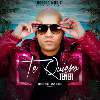 Te Quiero Tener by Noztra