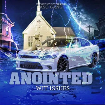 Anointed Wit Issues by Aso Gang