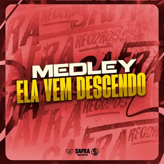 Medley Ela Vem Descendo by DJ KFX 011