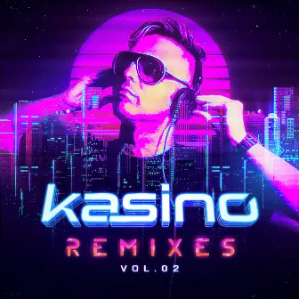 Kasino Remixes, Vol. 2 by KASINO