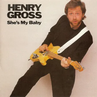 She's My Baby by Henry Gross