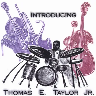 Introducing Thomas E. Taylor, Jr. by Thomas Taylor