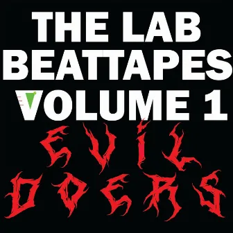 The Lab Beattapes Vol. 1: Evildoers by Khizzy Neutron