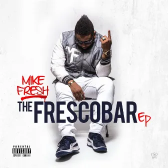 The Frescobar - EP by Mike Fresh