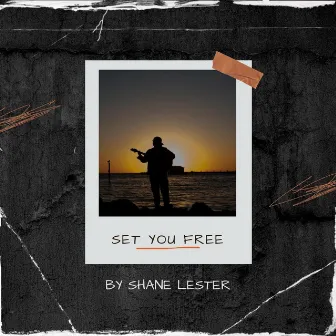 Set You Free by Shane Lester