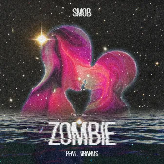 Zombie (feat. Uranus) by Smob