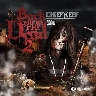 Back from the Dead 2 by Chief Keef