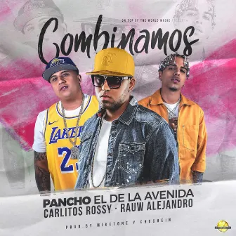 Combinamos by Pancho el de la Avenida