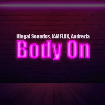 Body On by Illegal soundss