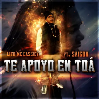 Te Apoyo en Toá (feat. Saigon) by Lito MC Cassidy